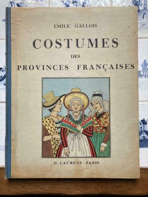 COSTUMES DES PROVINCES FRANÇAISES, PAR EMILE GALLOIS, Antiek en Kunst, Antiek | Boeken en Manuscripten, Ophalen
