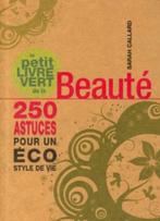 Le petit livre vert de la beauté 250 astuces pour un éco sty, Livres, Philosophie, Utilisé, Enlèvement ou Envoi, Philosophie pratique