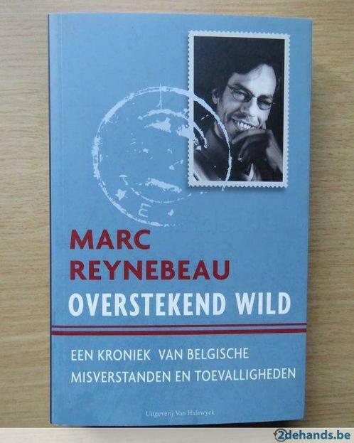 Marc Reynebeau - Overstekend wild (Uitgave: 2010), Livres, Histoire nationale, Neuf, Envoi