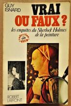 Vrai ou faux? les enquêtes du Sherlock Holmes de la peinture, Livres, Enlèvement ou Envoi, Utilisé, Autres sujets/thèmes, Guy Isnard