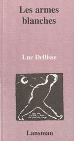 Les armes blanches Luc Dellisse, Livres, Enlèvement ou Envoi, Neuf, Belgique