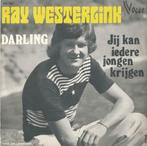 Ray Westerlink – Darling / Jij kan iedere jongen krijgen, Gebruikt, 7 inch, Single, Ophalen of Verzenden