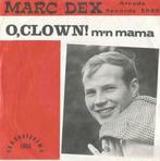 Marc Dex – O, Clown / Mijn mama - Single, Ophalen of Verzenden