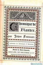 Chronique de Flandre (Guerres 1379-1385) par Jehan FROISSART, Antiquités & Art, Enlèvement ou Envoi