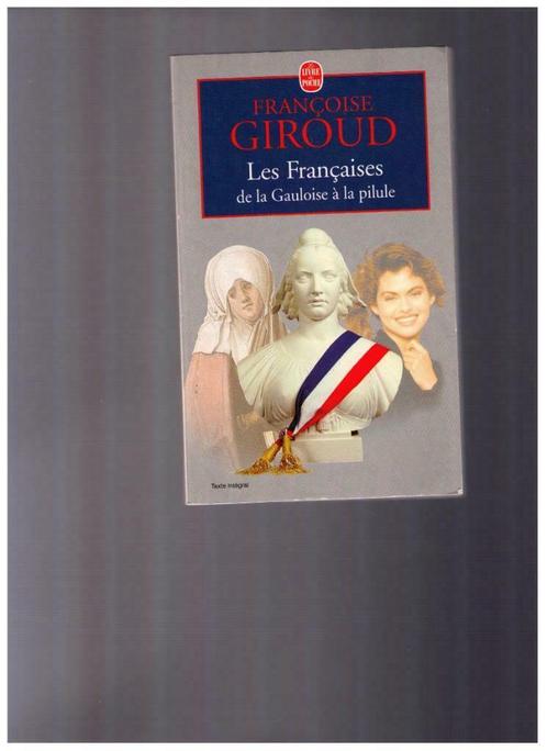 Les Françaises , de la Gauloise à la pilule, de Fr. Giroud -, Boeken, Advies, Hulp en Training, Zo goed als nieuw, Ophalen of Verzenden