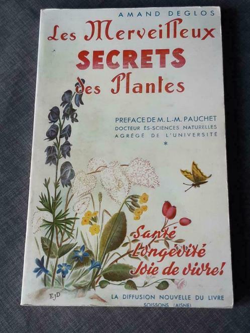 Les merveilleux secret des plantes - Amand Deglos, Livres, Science, Utilisé, Sciences naturelles, Enlèvement ou Envoi
