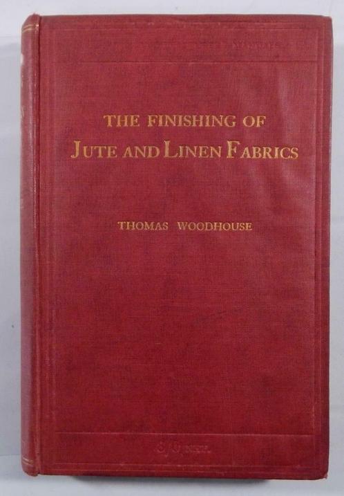 The Finishing of Jute and Linen Fabrics, Livres, Technique, Utilisé, Génie mécanique, Enlèvement ou Envoi