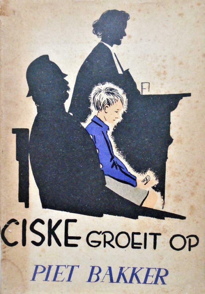 Ciske groeit op - 1945 - 1e druk - Piet Bakker (1897-1960), Boeken, Romans, Gelezen, Nederland, Ophalen of Verzenden