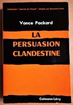 La persuasion clandestine - 1968 - Vance Packard, Gelezen, Maatschappij en Samenleving, Ophalen of Verzenden, Vance Packard