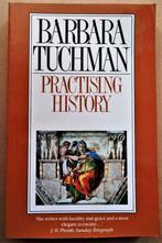 Practising History: Selected essays by Barbara Tuchman -1991, Comme neuf, Politique, Enlèvement ou Envoi, Barbara Tuchman