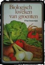 Biologisch kweken van groenten, P.Van Oosterwijck, Boeken, Gelezen, Ophalen of Verzenden, Moestuin