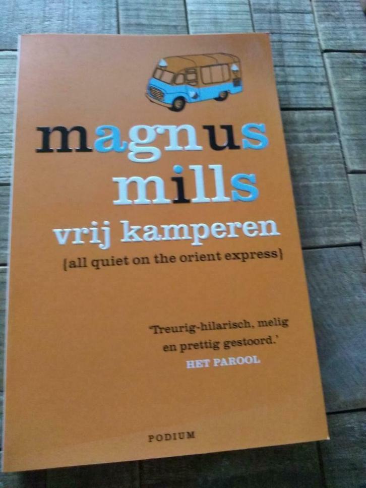 Magnus Mills - Vrij kamperen, Boeken, Literatuur, Zo goed als nieuw, Ophalen of Verzenden