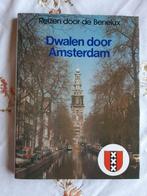 Boek " Dwalen door Amsterdam " H.C., Boeken, Reisgidsen, Gelezen, Ophalen of Verzenden, Benelux, Reisgids of -boek