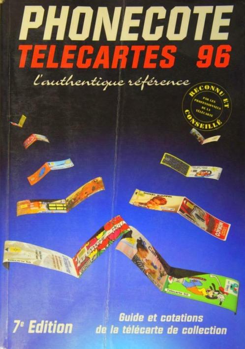 Catalogue 1996 – 7e Édition - Phonecote télécartes 96 - L'au, Collections, Cartes de téléphone, Enlèvement ou Envoi