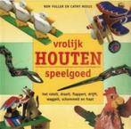 Vrolijk houten speelgoed, Ophalen of Verzenden, Gelezen, Houtbewerking