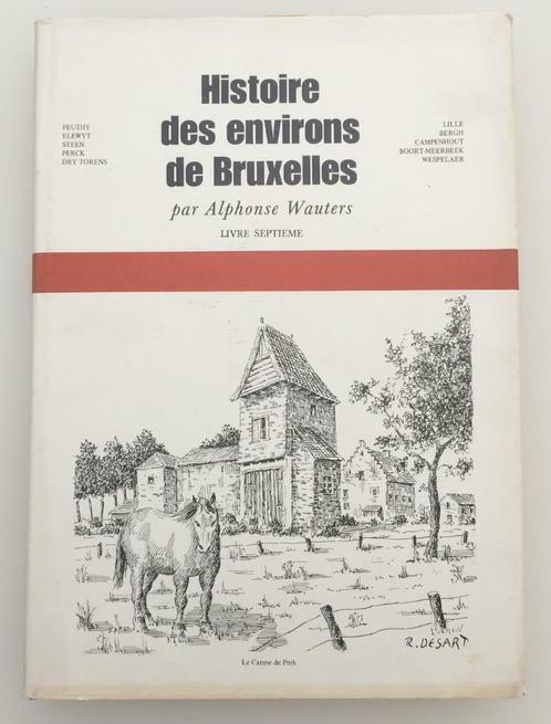 Histoire des environs de Bruxelles Livre septieme, Livres, Histoire & Politique, Enlèvement ou Envoi
