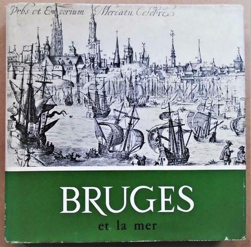 Bruges et la mer - 1962 - Jacques Dumont, Livres, Histoire nationale, Utilisé, 20e siècle ou après, Enlèvement ou Envoi