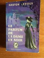 Gaston Leroux : Le Parfum de la Dame en noir, Livres, Policiers, Enlèvement ou Envoi