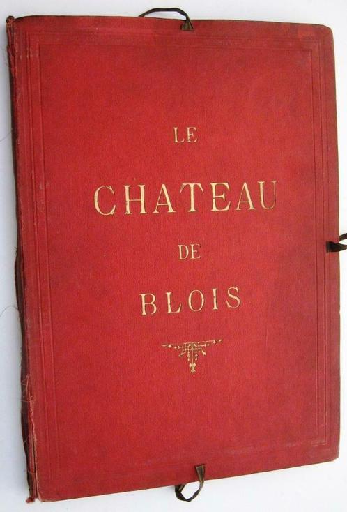 Le Chateau De Blois 1875 Nail - Kasteel Chromolithografie, Antiek en Kunst, Antiek | Boeken en Manuscripten, Ophalen of Verzenden