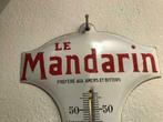 plaques émaillée LE MANDARIN thermomètre, Collections, Marques & Objets publicitaires, Enlèvement ou Envoi