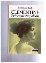 Clementine Prinses Napoleon - Dominique Paoli, Ed. Racine, Boeken, Nieuw, 19e eeuw, Ophalen of Verzenden, Dominique Paoli