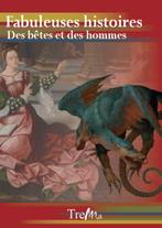 Fabuleuses histoires. Des bêtes et des hommes, Autres sujets/thèmes, Enlèvement ou Envoi, Neuf