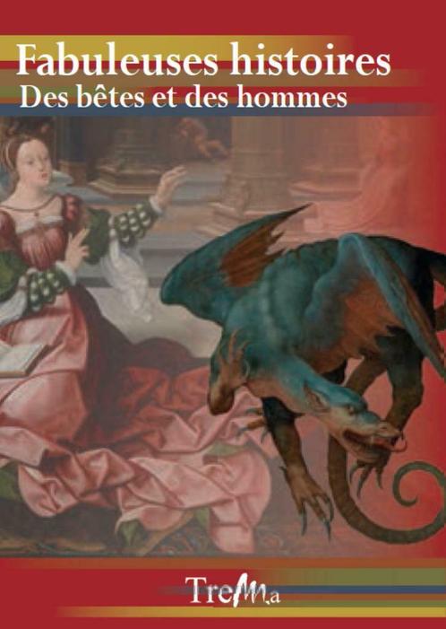 Fabuleuses histoires. Des bêtes et des hommes, Boeken, Kunst en Cultuur | Beeldend, Nieuw, Overige onderwerpen, Ophalen of Verzenden
