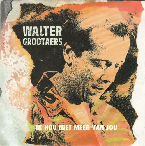 45T: Walter Grootaers: Ik hou niet meer van jou, CD & DVD, Vinyles | Néerlandophone, Autres formats, Enlèvement ou Envoi