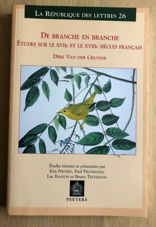 Dirk Van der Cruysse - De branche en branche.  Etudes..., Boeken, Geschiedenis | Nationaal, Zo goed als nieuw, 17e en 18e eeuw