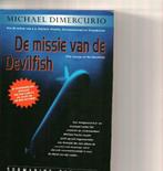 De missie van de devilfish Michael Dimercurio/aug19, Boeken, Ophalen of Verzenden, Zo goed als nieuw