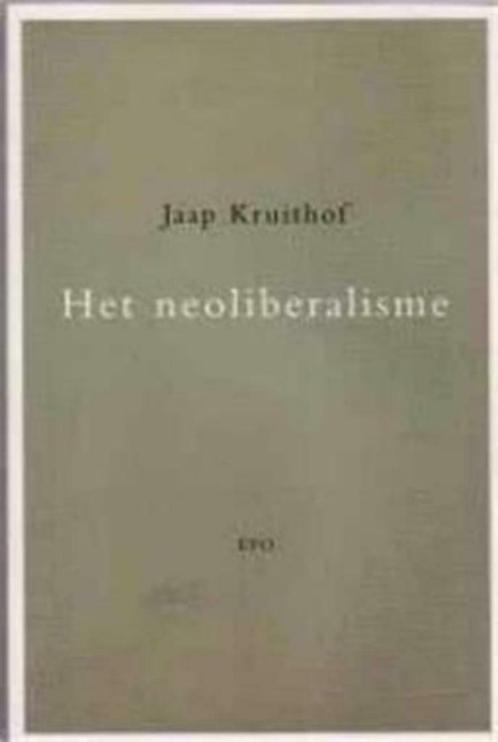 Het neoliberalisme, Jaap Kruithof, Boeken, Overige Boeken, Gelezen, Ophalen of Verzenden