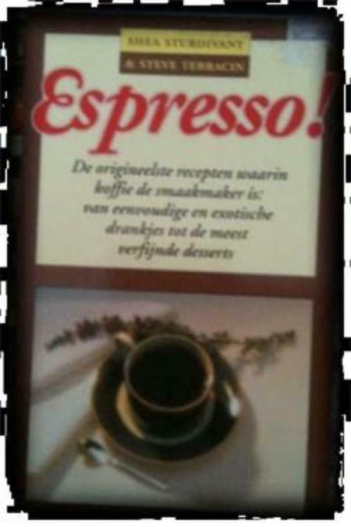 Espresso, Shea Sturdivant en Steve Terracin, Livres, Livres de cuisine, Utilisé, Enlèvement ou Envoi