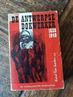 De Antwerpse Dokwerker 1830 - 1940, Boeken, Gelezen, Ophalen of Verzenden