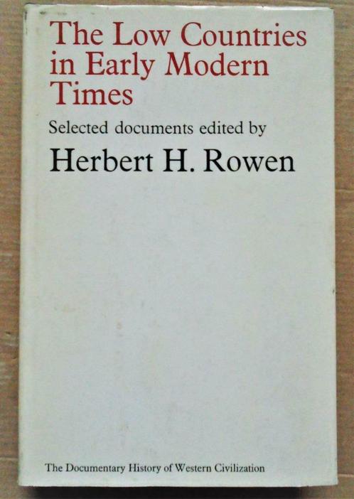The Low Countries in Early Modern Times - 1972 - H.H. Rowen, Livres, Histoire & Politique, Utilisé, 17e et 18e siècles, Enlèvement ou Envoi