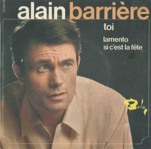 Alain Barrière – Toi / Lamento   1 – Single - EP, CD & DVD, Vinyles Singles, Utilisé, Single, Pop, 7 pouces, Enlèvement ou Envoi