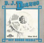 D.J. Django – Hey Bobba needle / Blue bird - Single, CD & DVD, 7 pouces, Pop, Enlèvement ou Envoi, Single