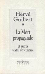 La Mort propagande et autres textes de jeunesse Hervé Guiber, Europe autre, Enlèvement ou Envoi, Neuf