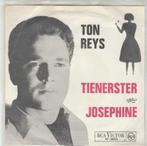 45T: Ton Reys: Tienerster, Ophalen of Verzenden, Overige formaten
