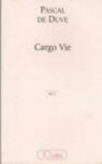 Pascal De Duve, Cargo Vie.  Récit., Boeken, Ophalen of Verzenden, Gelezen, Europa overig