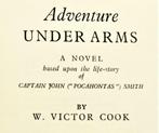 "Pocahontas"(Captain John Smith), Adventure under Arms -1951, Gelezen, Ophalen of Verzenden, W. Victor Cook(1875-1955)