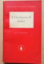 A Dictionary of Ballet - 1957 - G.B.L. Wilson, Ballet ou Comédie musicale, Utilisé, Enlèvement ou Envoi, G.B.L. Wilson
