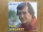 single paul roelandt, Cd's en Dvd's, Ophalen of Verzenden, 7 inch, Nederlandstalig, Single