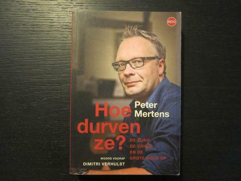 Hoe durven ze?   -Peter Mertens-, Boeken, Politiek en Maatschappij, Ophalen of Verzenden