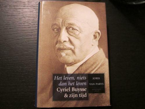 Cyriel Buysse-Het leven, niets dan het leven-Joris van Parys, Boeken, Literatuur, Zo goed als nieuw, Ophalen of Verzenden