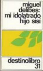 Miguel Delibes, Mi idolatrado hijo Sisi., Boeken, Ophalen of Verzenden, Zo goed als nieuw, Miguel Delibes, Fictie