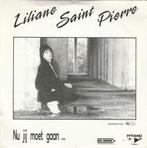 45T: Liliane Saint Pierre: Nu jij moet gaan, Overige formaten, Ophalen of Verzenden