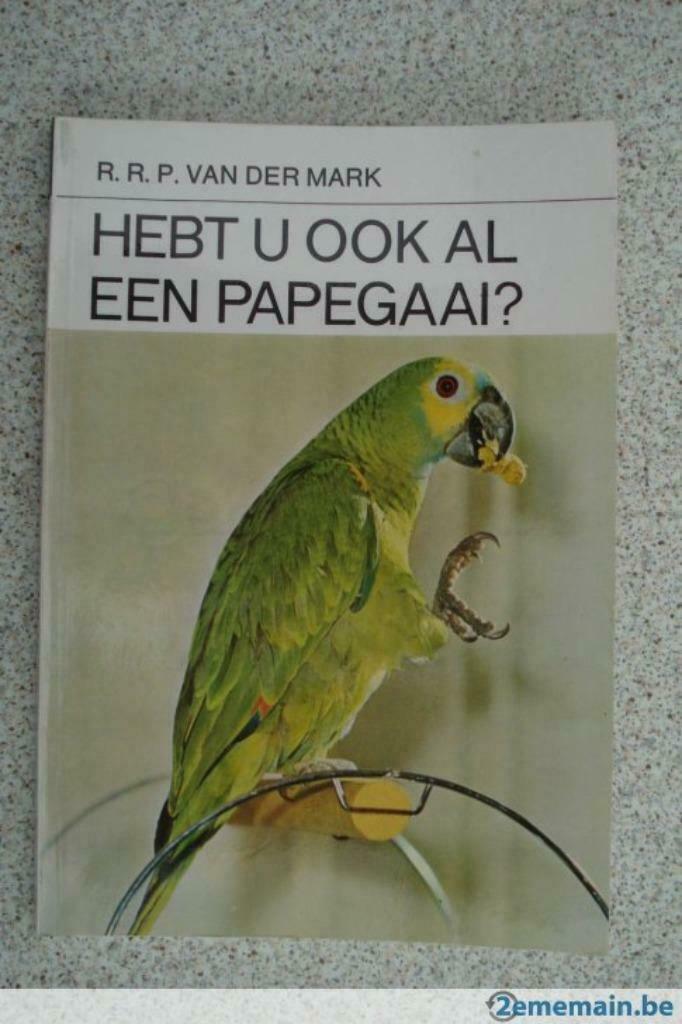 Hebt U ook al een Papegaai?, Boeken, Dieren en Huisdieren, Zo goed als nieuw, Vogels, Ophalen of Verzenden