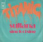 Titanic – Sultana / Sing fool sing - Single, 7 pouces, Pop, Enlèvement ou Envoi, Single