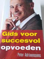 Peter Adriaenssens Gids voor succesvol opvoeden, Boeken, Nieuw, Opvoeding, Ophalen of Verzenden, Peter Adriaenssens