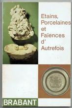 Brabant. Etains, Porcelaines et Faïences d' Autrefois, Gelezen, Ophalen of Verzenden, Beeldhouwkunst